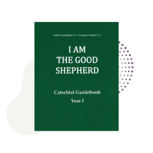 I am the I Am The Good Shepherd Catechist Guidebook Year I.