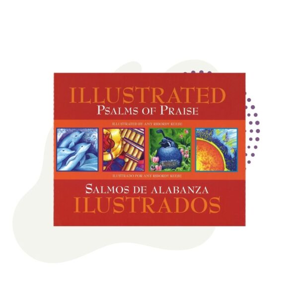 Illustrated Psalms of Praise / Salmos de Alabanza Ilustrados