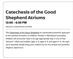 Flyer for "Catechesis of the Good Shepherd Atriums" event at Indiana Convention Center from 12:00 - 6:30 PM. Describes the program's approach to spiritual formation for children ages 3-12, no sign-up required.